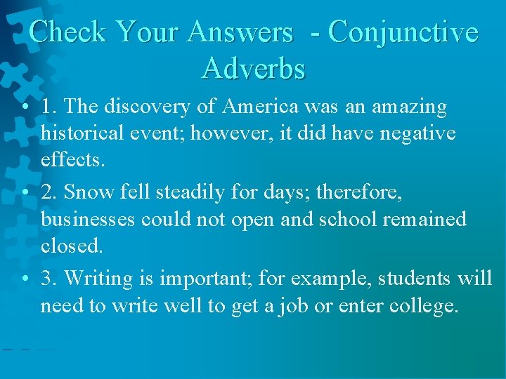 Check Your Answers - Conjunctive Adverbs • 1. The discovery of America was an