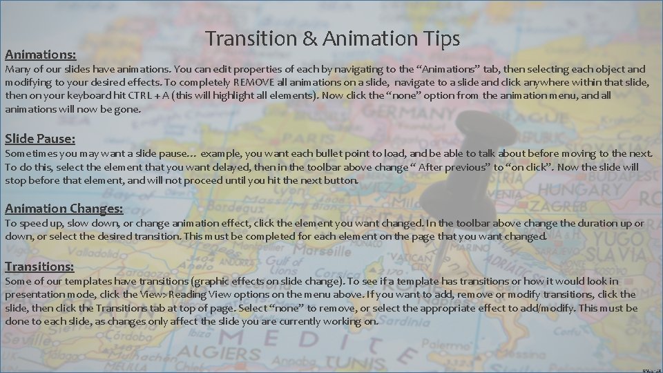 Animations: Transition & Animation Tips Many of our slides have animations. You can edit