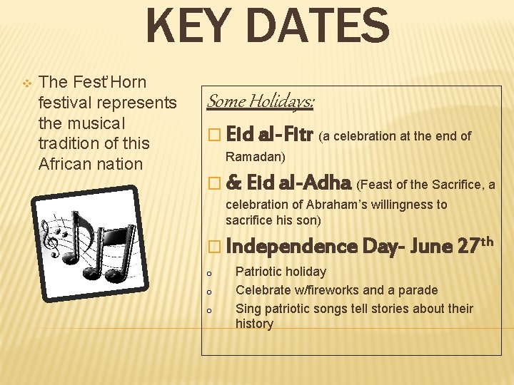 KEY DATES v The Fest’Horn festival represents the musical tradition of this African nation