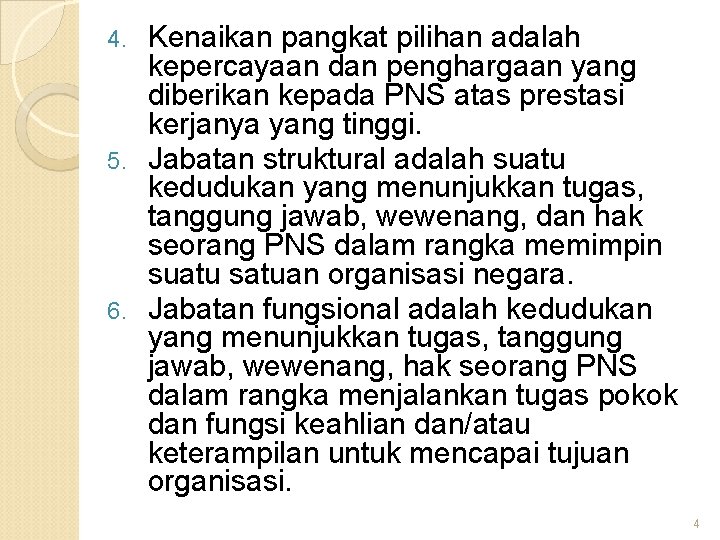 Kenaikan pangkat pilihan adalah kepercayaan dan penghargaan yang diberikan kepada PNS atas prestasi kerjanya