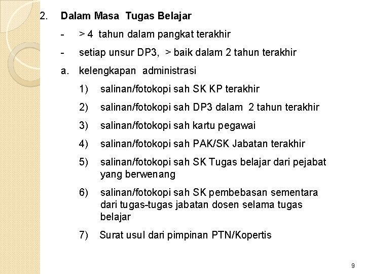 2. Dalam Masa Tugas Belajar - > 4 tahun dalam pangkat terakhir - setiap