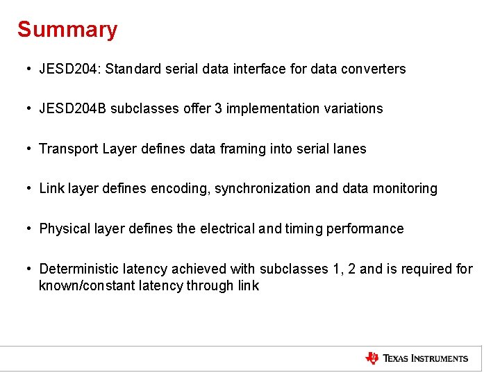 Summary • JESD 204: Standard serial data interface for data converters • JESD 204
