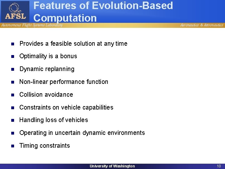 Features of Evolution-Based Computation Autonomous Flight Systems Laboratory n Provides a feasible solution at