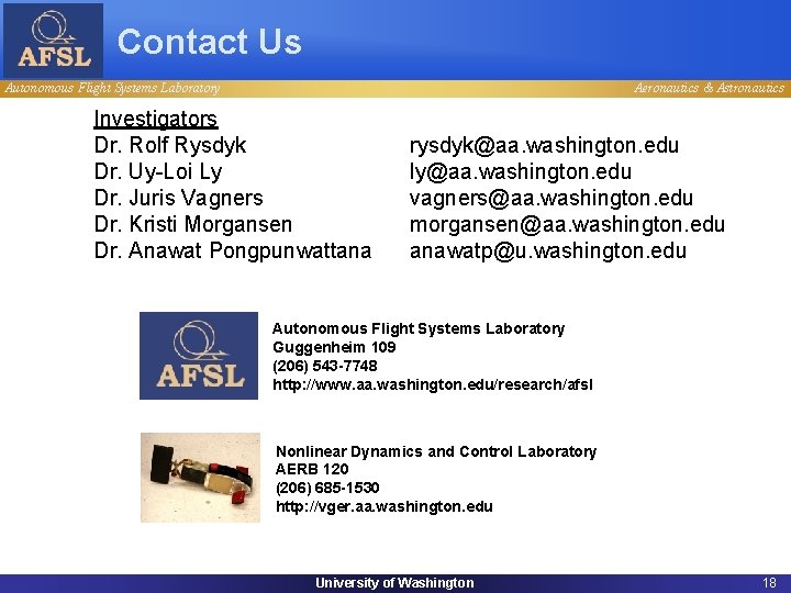 Contact Us Autonomous Flight Systems Laboratory Aeronautics & Astronautics Investigators Dr. Rolf Rysdyk Dr.