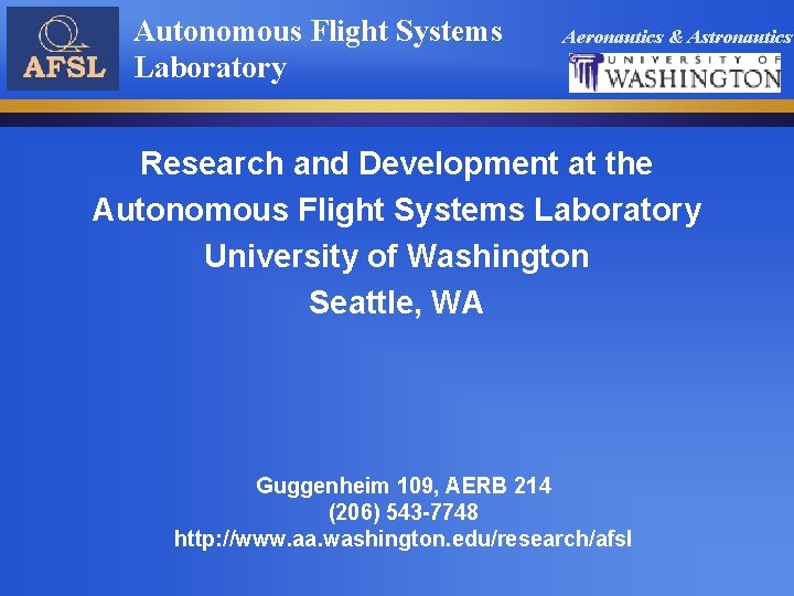 Autonomous Flight Systems Laboratory Aeronautics & Astronautics Research and Development at the Autonomous Flight