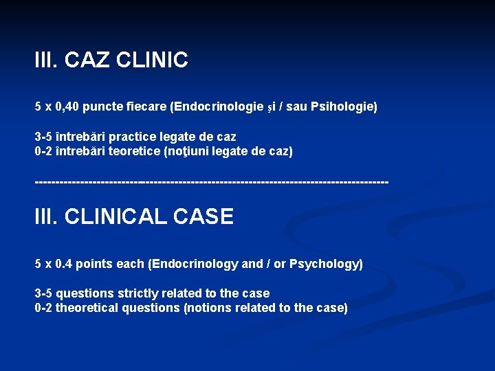 III. CAZ CLINIC 5 x 0, 40 puncte fiecare (Endocrinologie şi / sau Psihologie)