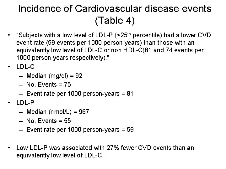 Incidence of Cardiovascular disease events (Table 4) • “Subjects with a low level of