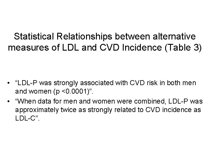 Statistical Relationships between alternative measures of LDL and CVD Incidence (Table 3) • “LDL-P