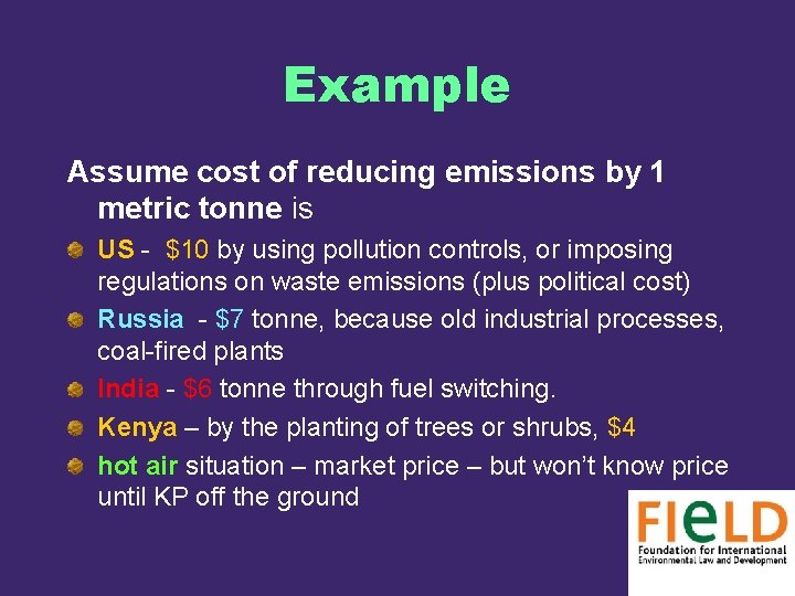 Example Assume cost of reducing emissions by 1 metric tonne is US - $10