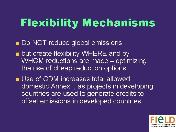 Flexibility Mechanisms Do NOT reduce global emissions but create flexibility WHERE and by WHOM