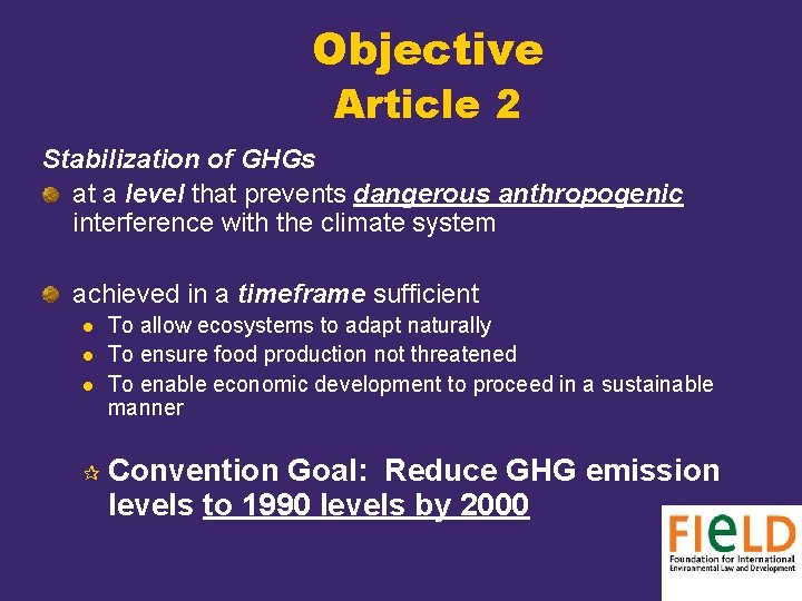 Objective Article 2 Stabilization of GHGs at a level that prevents dangerous anthropogenic interference