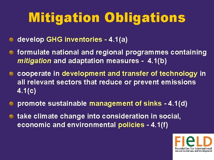 Mitigation Obligations develop GHG inventories - 4. 1(a) formulate national and regional programmes containing