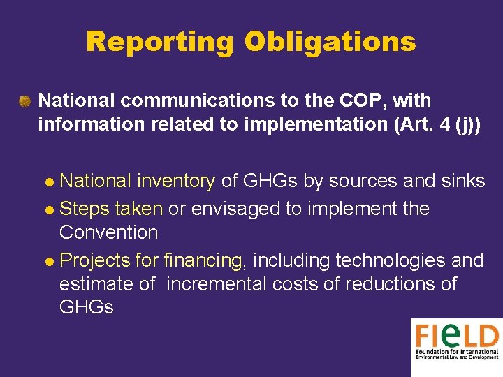 Reporting Obligations National communications to the COP, with information related to implementation (Art. 4