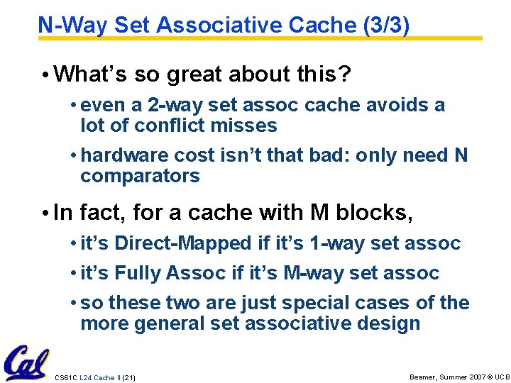 N-Way Set Associative Cache (3/3) • What’s so great about this? • even a
