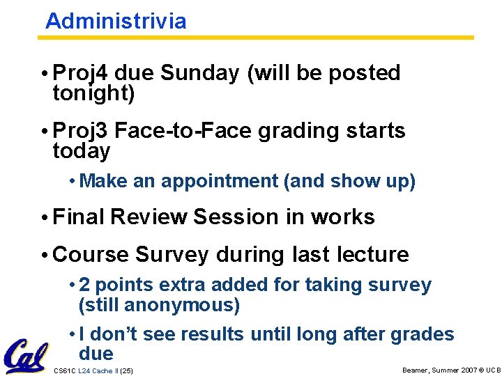 Administrivia • Proj 4 due Sunday (will be posted tonight) • Proj 3 Face-to-Face