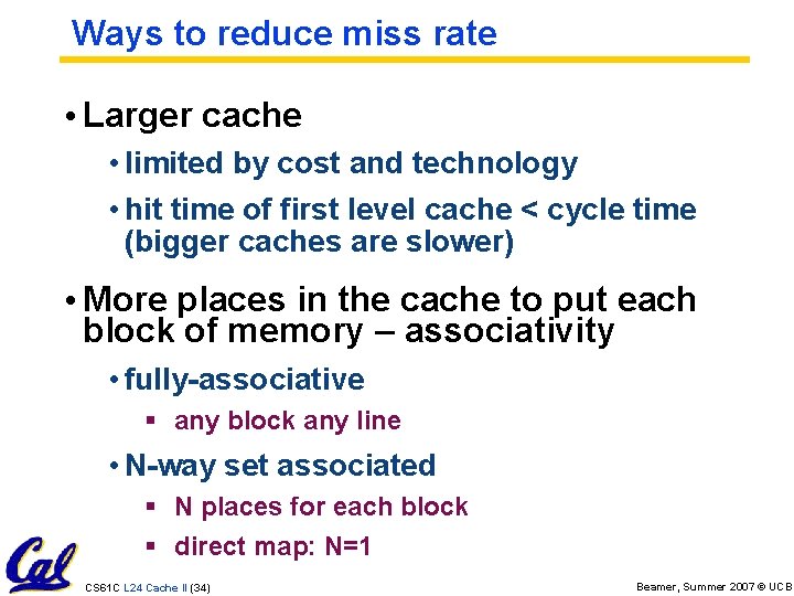 Ways to reduce miss rate • Larger cache • limited by cost and technology