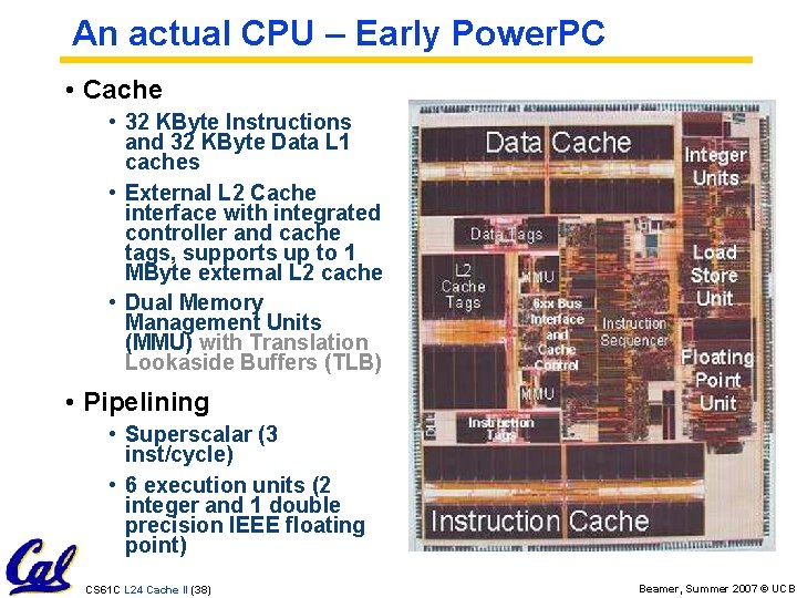 An actual CPU – Early Power. PC • Cache • 32 KByte Instructions and