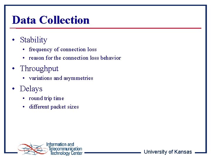 Data Collection • Stability • frequency of connection loss • reason for the connection