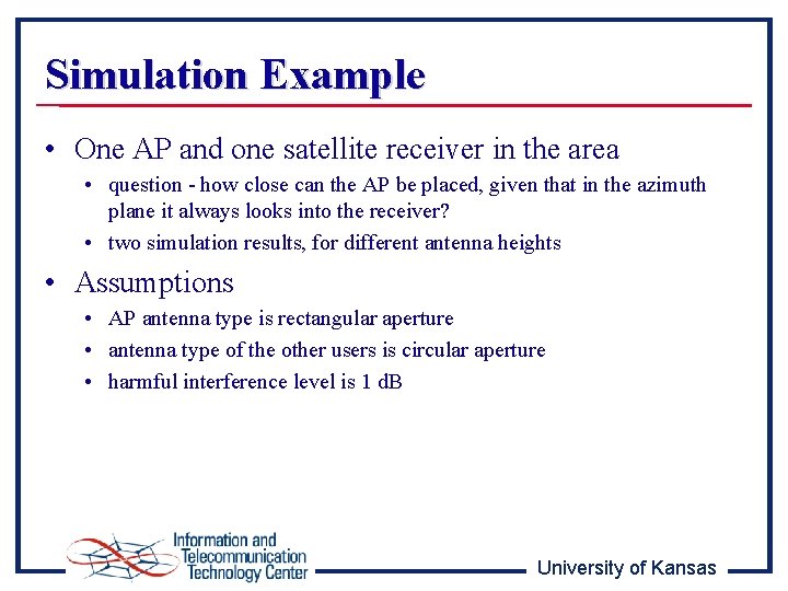 Simulation Example • One AP and one satellite receiver in the area • question