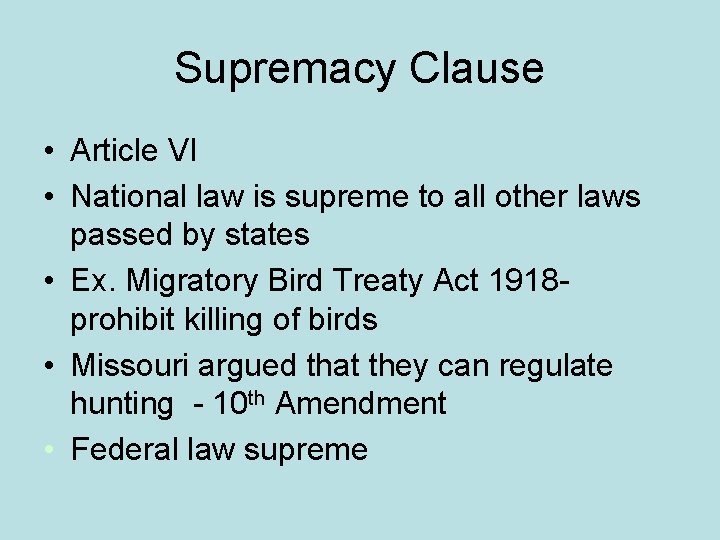 Supremacy Clause • Article VI • National law is supreme to all other laws