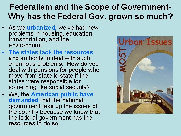 Federalism and the Scope of Government. Why has the Federal Gov. grown so much?