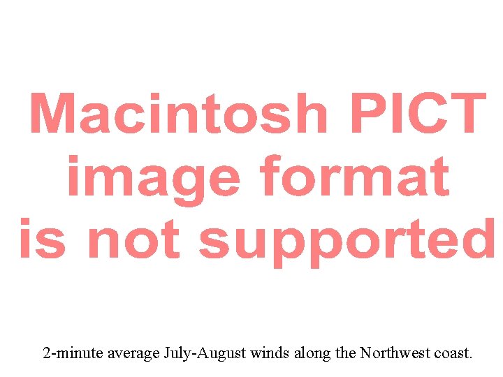 2 -minute average July-August winds along the Northwest coast. 