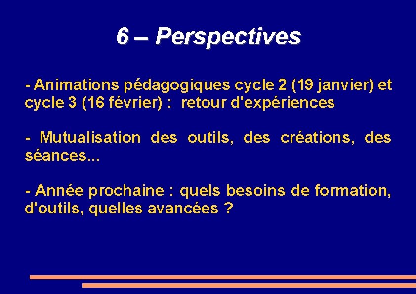 6 – Perspectives - Animations pédagogiques cycle 2 (19 janvier) et cycle 3 (16