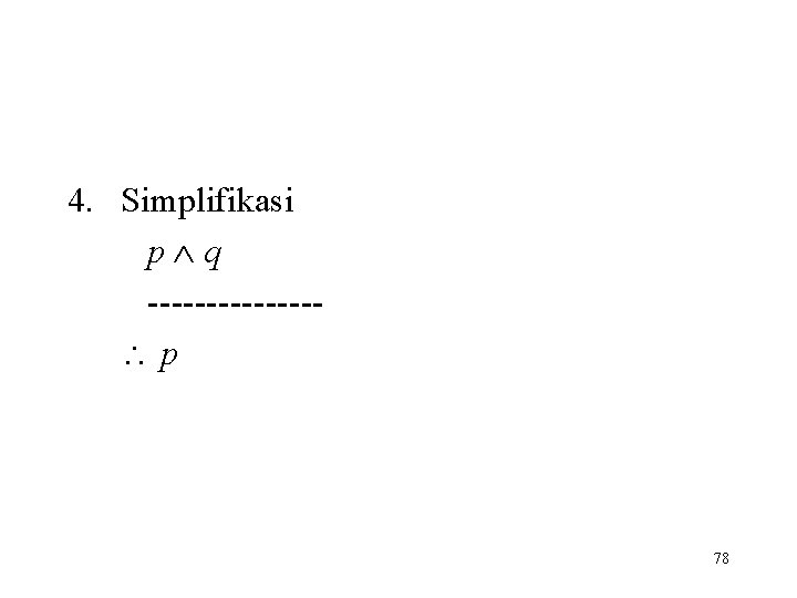 4. Simplifikasi p q ------- p 78 
