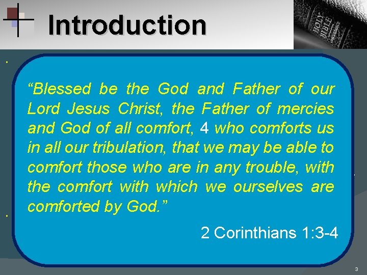 Introduction At such times we need comfort; fortunately we serve “the Father of mercies