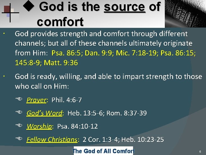 u God is the source of comfort God provides strength and comfort through different