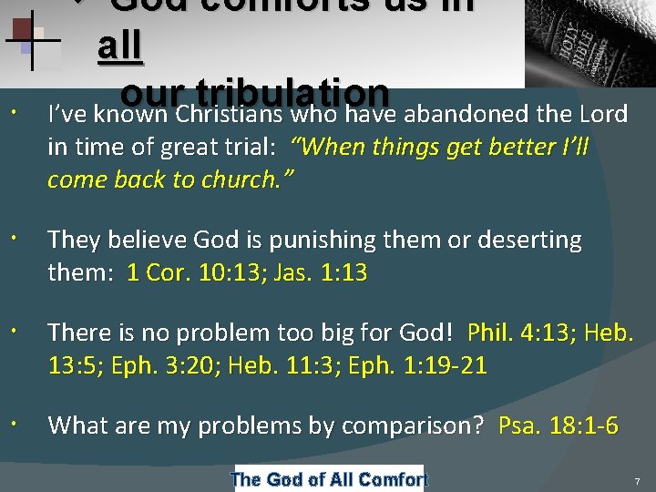 w God comforts us in all our tribulation I’ve known Christians who have abandoned