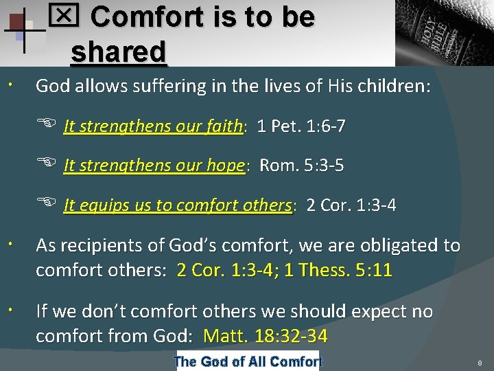 x Comfort is to be shared God allows suffering in the lives of His