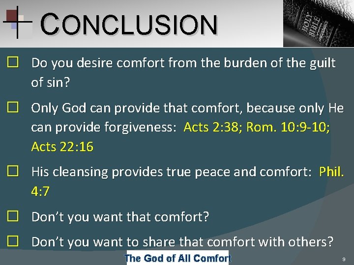 CONCLUSION � Do you desire comfort from the burden of the guilt of sin?