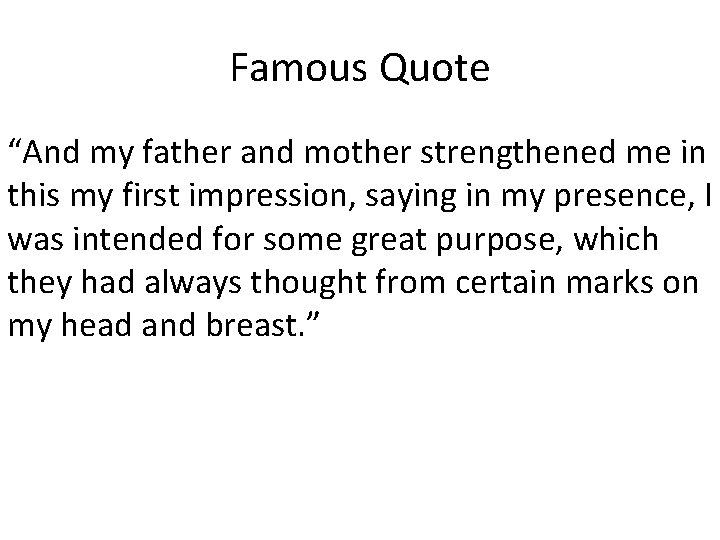 Famous Quote “And my father and mother strengthened me in this my first impression,