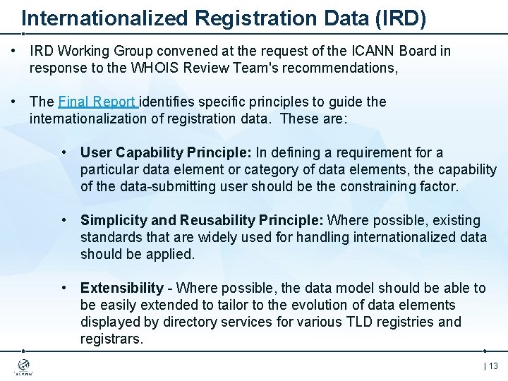 Internationalized Registration Data (IRD) • IRD Working Group convened at the request of the