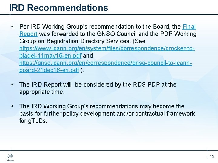 IRD Recommendations • Per IRD Working Group’s recommendation to the Board, the Final Report
