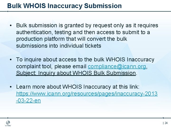 Bulk WHOIS Inaccuracy Submission • Bulk submission is granted by request only as it