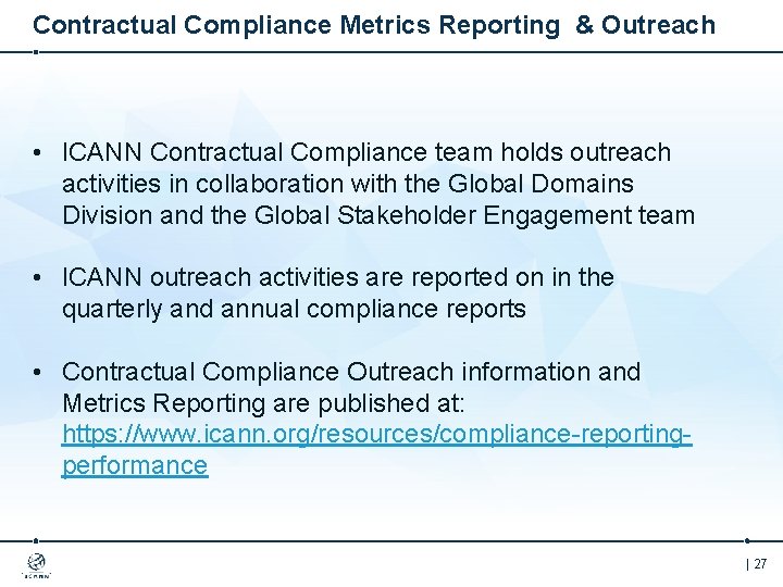Contractual Compliance Metrics Reporting & Outreach • ICANN Contractual Compliance team holds outreach activities