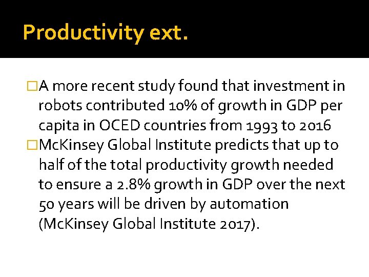 Productivity ext. �A more recent study found that investment in robots contributed 10% of