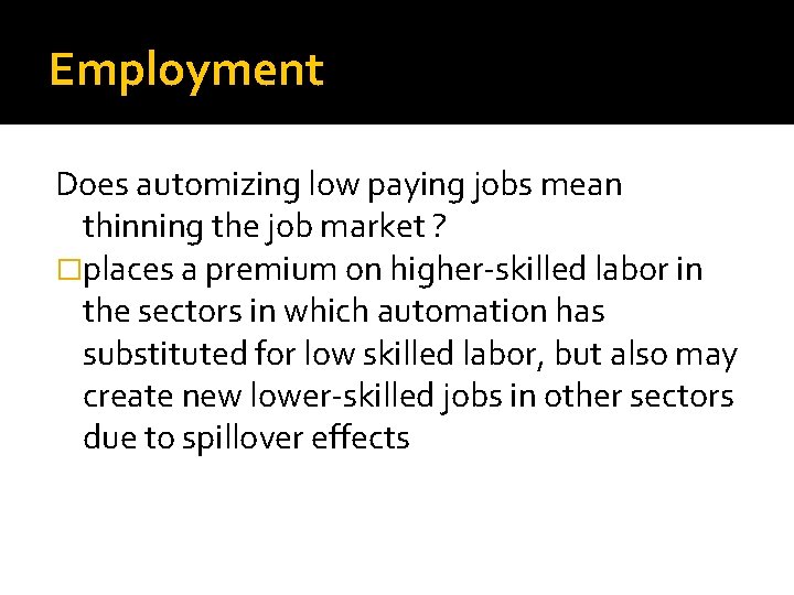 Employment Does automizing low paying jobs mean thinning the job market ? �places a