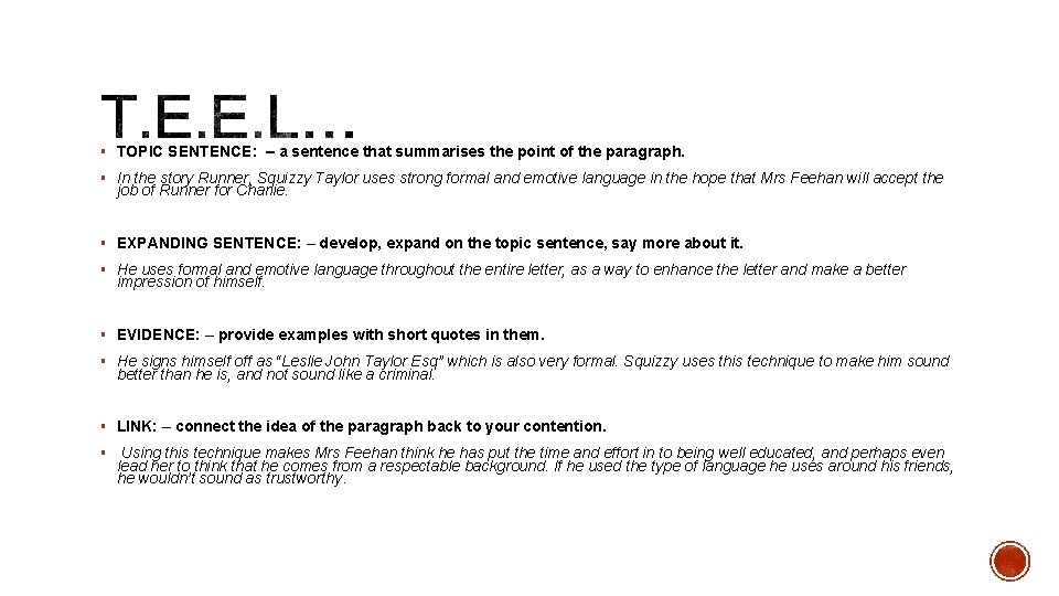 § TOPIC SENTENCE: – a sentence that summarises the point of the paragraph. §