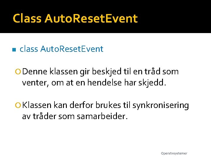 Class Auto. Reset. Event n class Auto. Reset. Event Denne klassen gir beskjed til