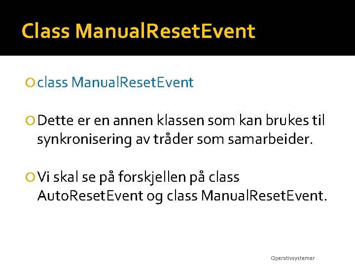 Class Manual. Reset. Event class Manual. Reset. Event Dette er en annen klassen som