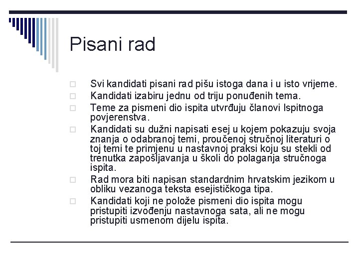 Pisani rad o o o Svi kandidati pisani rad pišu istoga dana i u