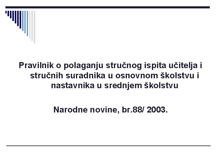 Pravilnik o polaganju stručnog ispita učitelja i stručnih suradnika u osnovnom školstvu i nastavnika