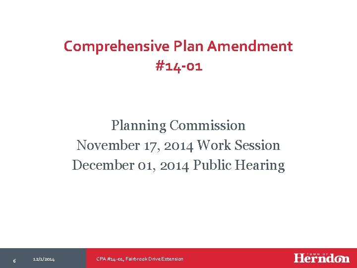 Comprehensive Plan Amendment #14 -01 Planning Commission November 17, 2014 Work Session December 01,