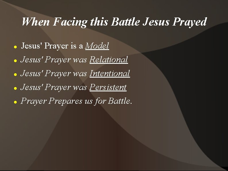 When Facing this Battle Jesus Prayed Jesus' Prayer is a Model Jesus' Prayer was