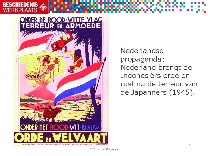 Nederlandse propaganda: Nederland brengt de Indonesiërs orde en rust na de terreur van de