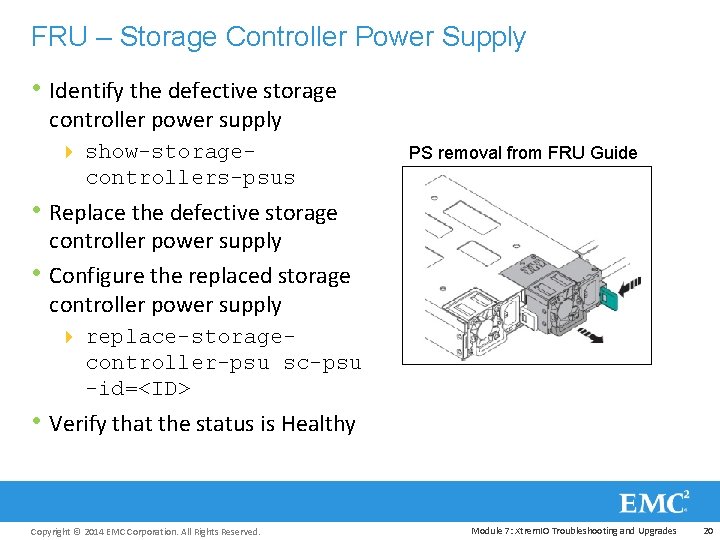 FRU – Storage Controller Power Supply • Identify the defective storage controller power supply