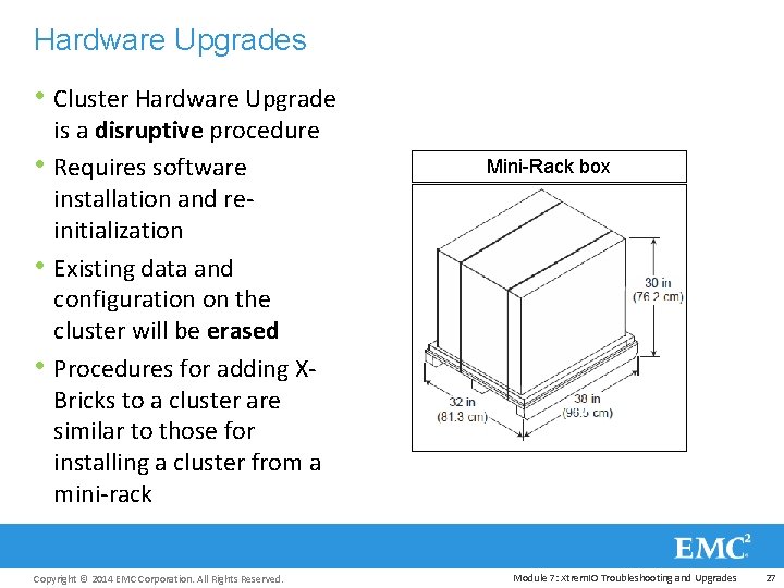 Hardware Upgrades • Cluster Hardware Upgrade • • • is a disruptive procedure Requires
